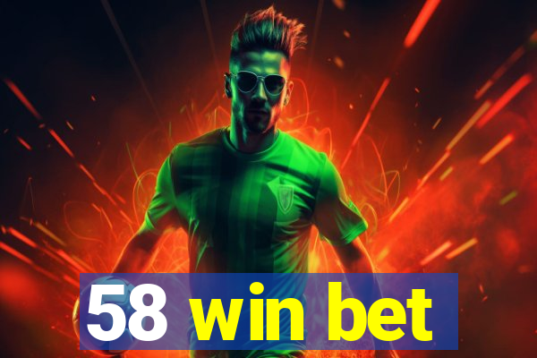 58 win bet